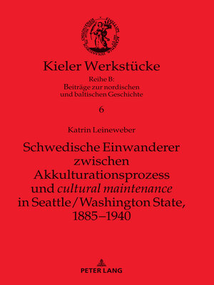 cover image of Schwedische Einwanderer zwischen Akkulturationsprozess und "cultural maintenance" in Seattle/Washington State, 1885−1940